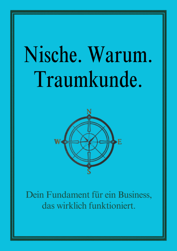 Nische, Warum & Traumkunde - Dein-Fundament-fur-ein-Business-das-wirklich-funktioniert